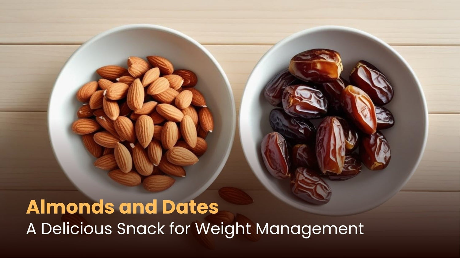 Almonds and Dates: A Delicious Snack for Weight Management