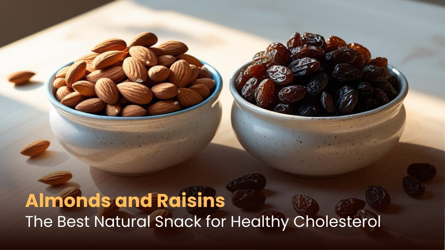 Almonds and Raisins: The Best Natural Snack for Healthy Cholesterol