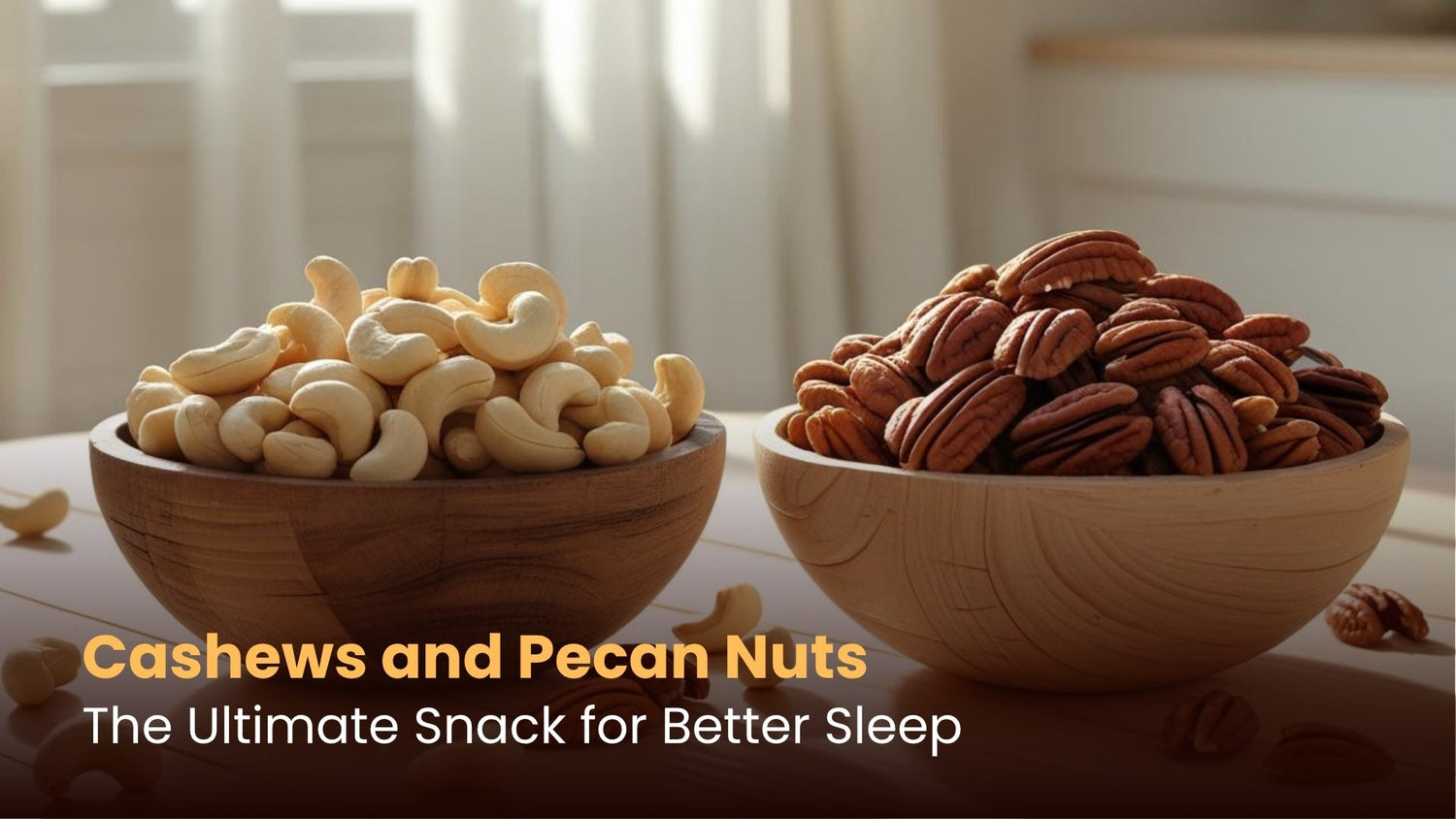 Cashews and Pecan Nuts: The Ultimate Snack for Better Sleep