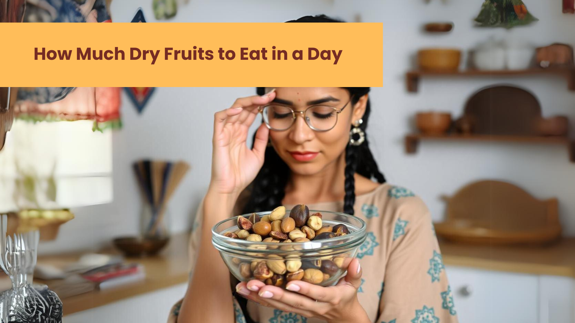 How Much Dry Fruits To Eat