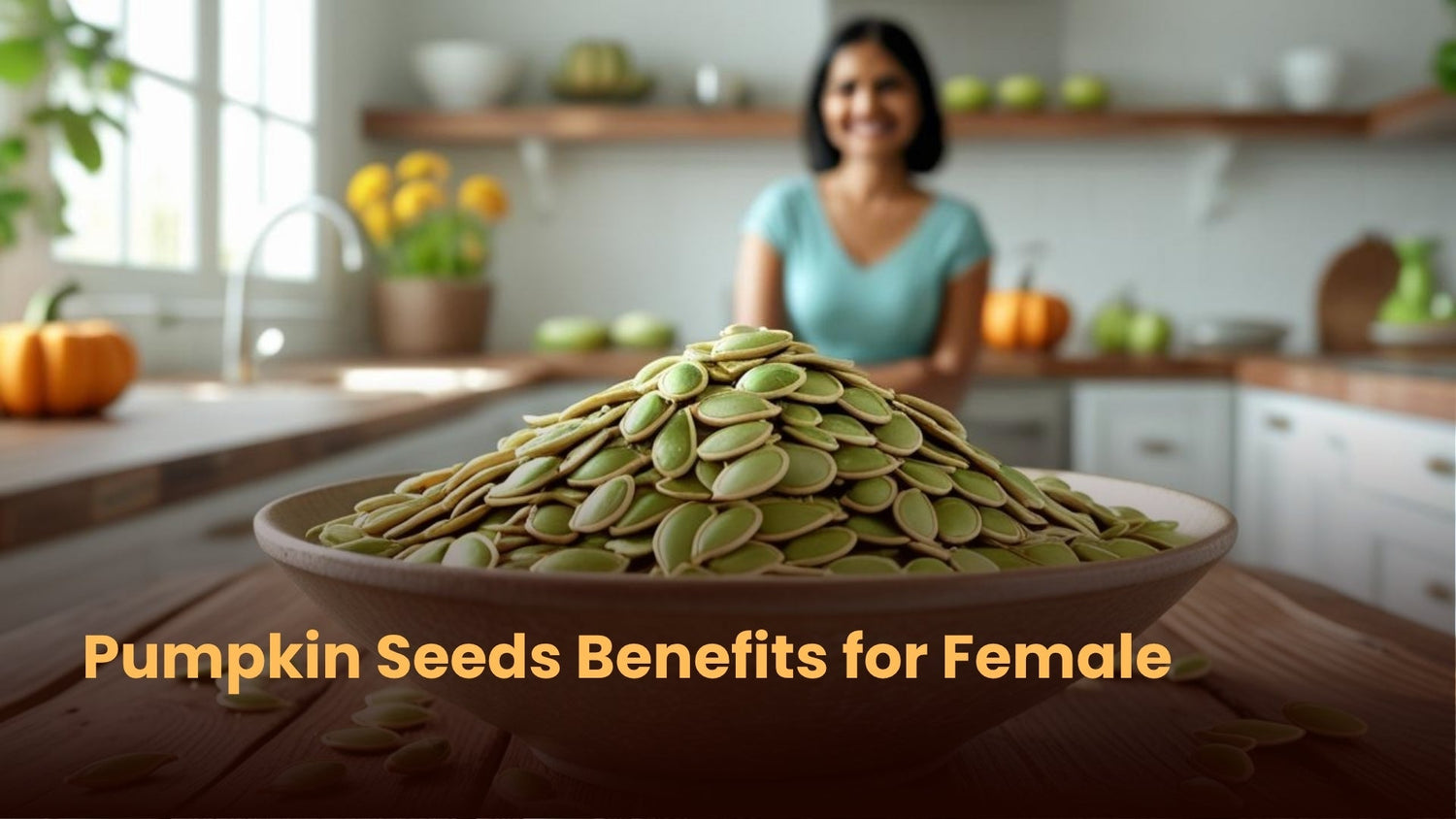 Pumpkin Seeds Benefits for Female