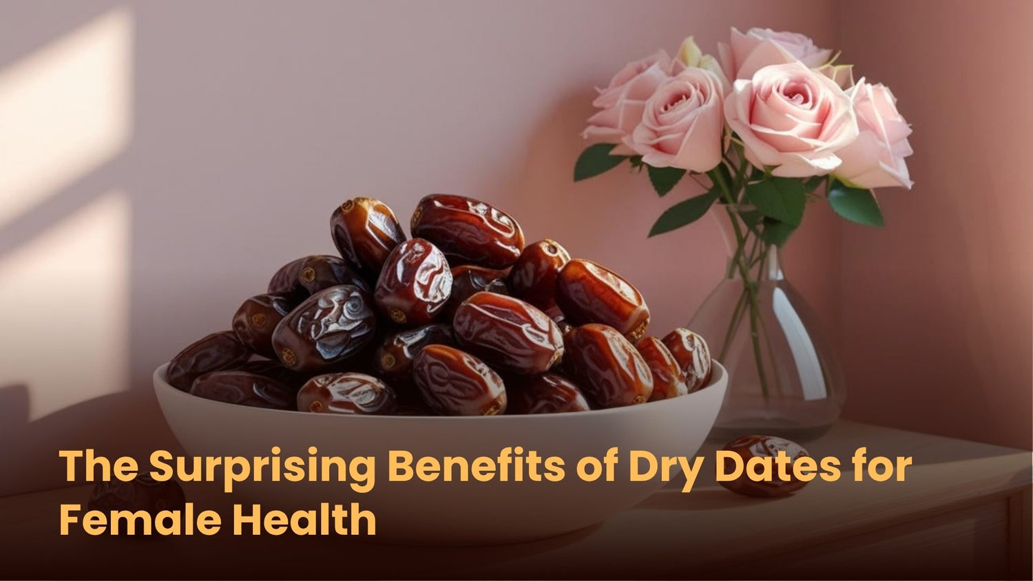 The Surprising Benefits of Dry Dates for Female Health