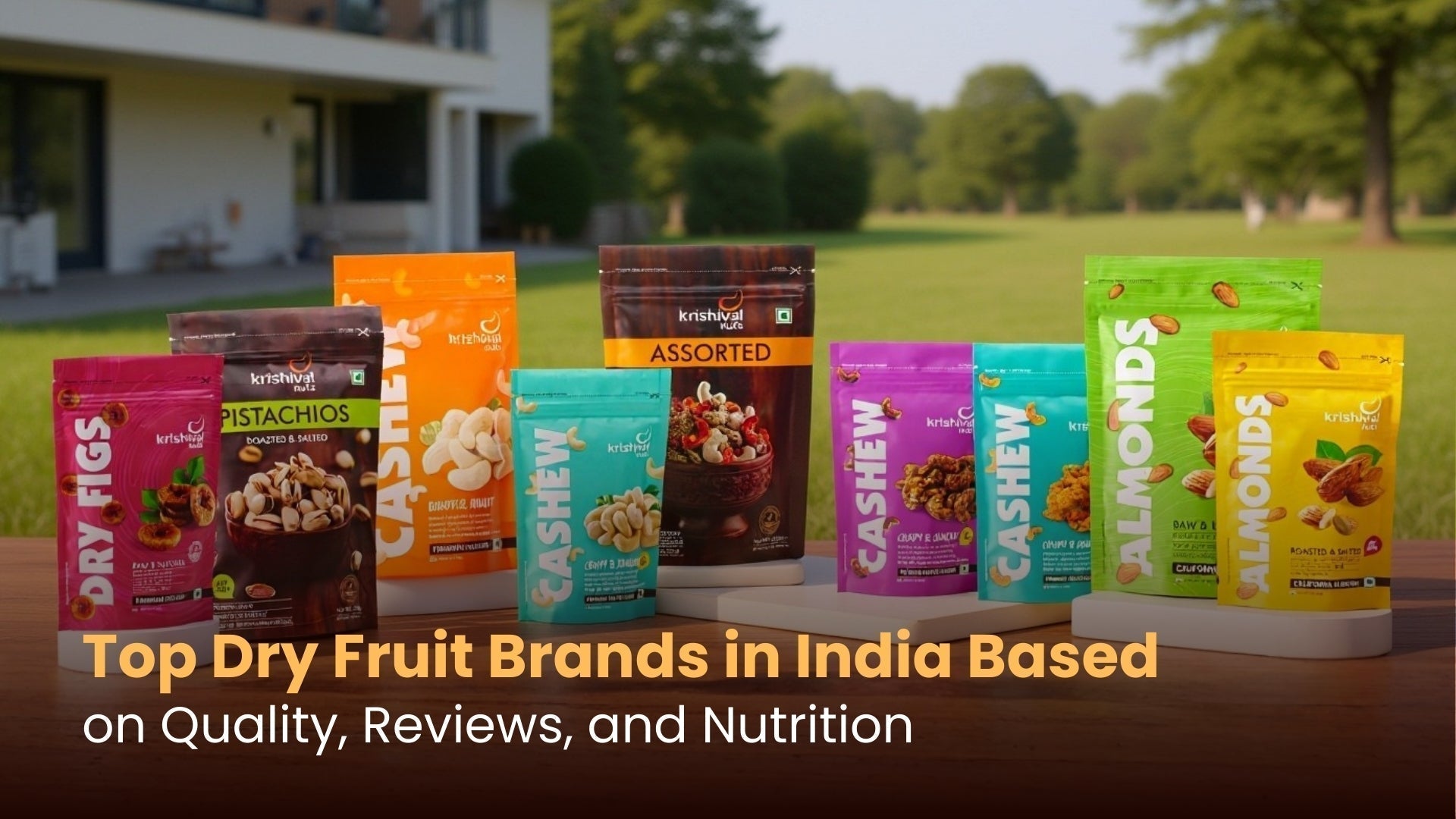 Top Dry Fruit Brands In India Quality Reviews Nutrition Top Dry Fruit Brands In India Quality Reviews Nutrition