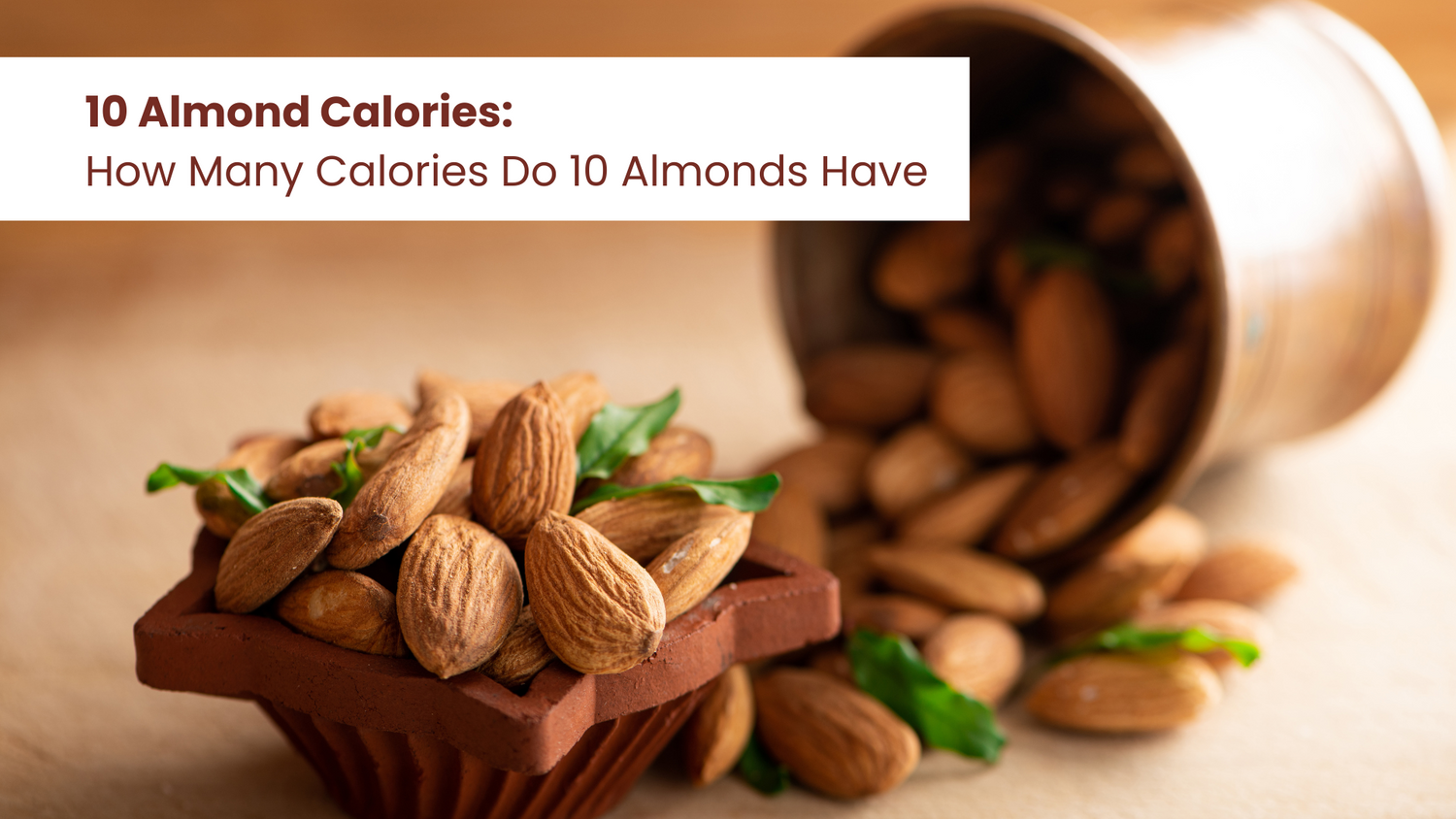 10 Almond Calories: How Many Calories Do 10 Almonds Have