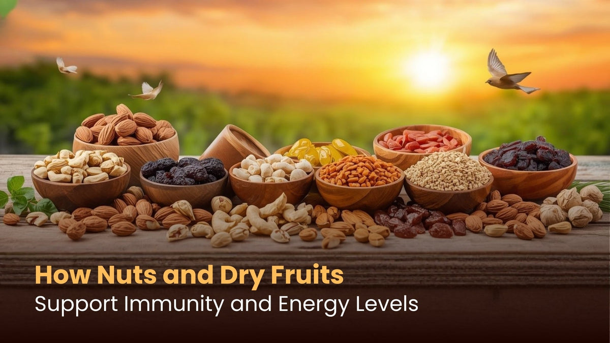 How Nuts and Dry Fruits Support Immunity and Energy Levels