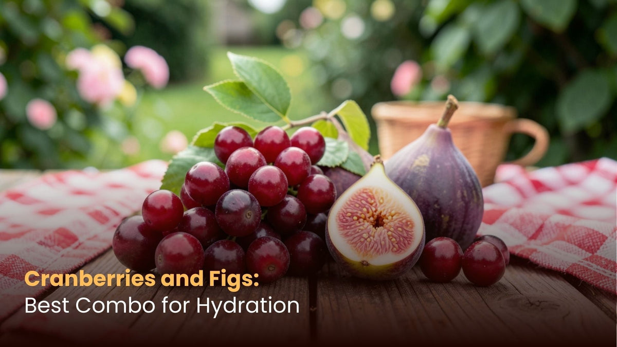 Cranberries and Figs: Best Combo for Hydration