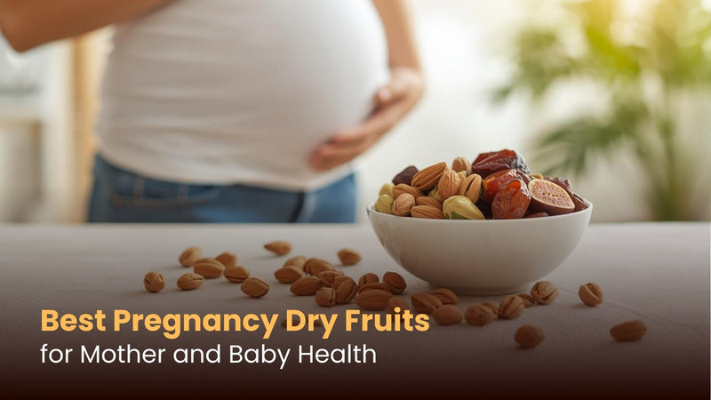 Best Pregnancy Dry Fruits for Mother and Baby Health