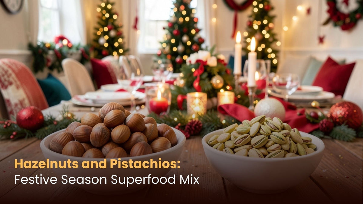 Hazelnuts and Pistachios: Festive Season Superfood Mix