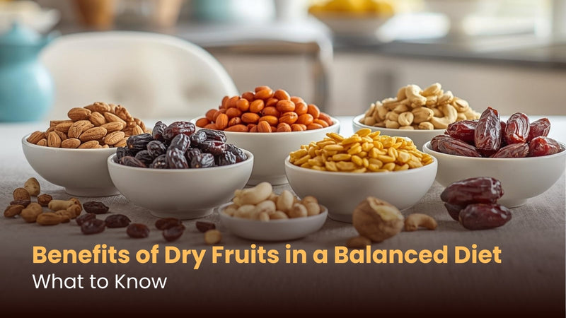 Benefits of Dry Fruits in a Balanced Diet: What to Know