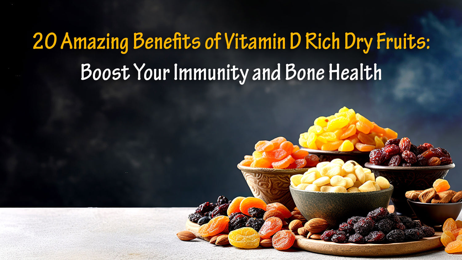 20 Amazing Benefits of Vitamin D Rich Dry Fruits: Boost Your Immunity and Bone Health