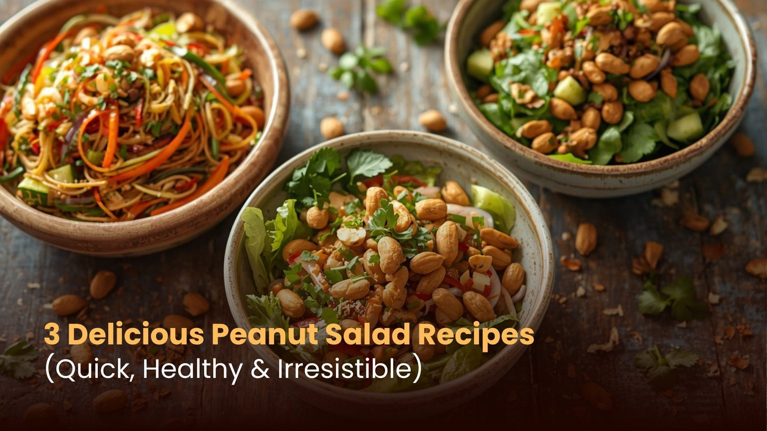 3 Delicious Peanut Salad Recipes (Quick, Healthy & Irresistible)