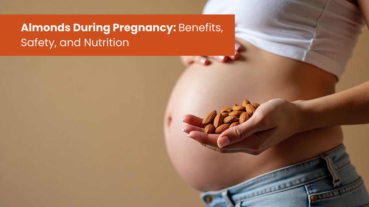 Almonds During Pregnancy: Benefits, Safety, and Nutrition