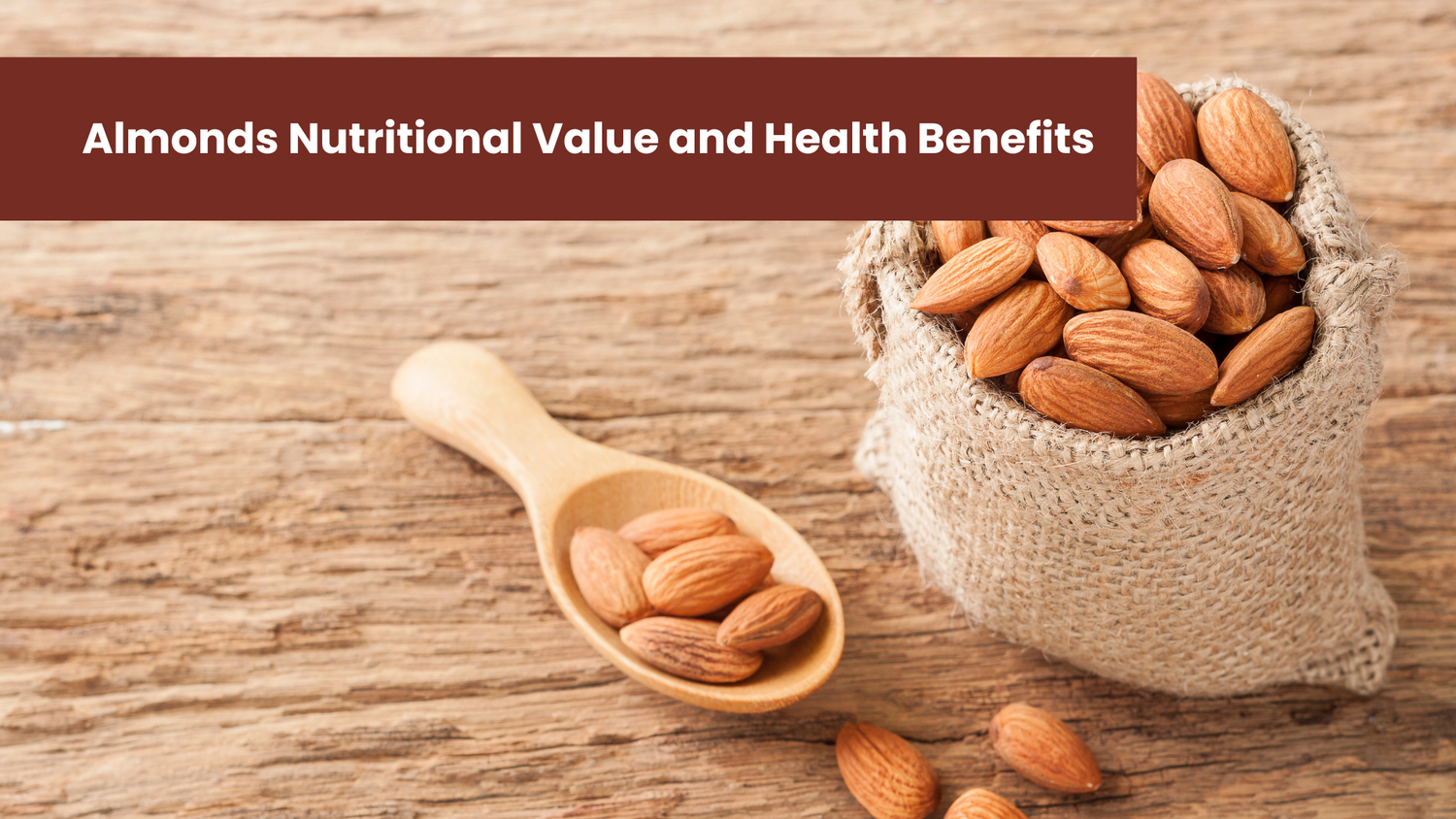 Almonds Health Benefits & Nutritional Value