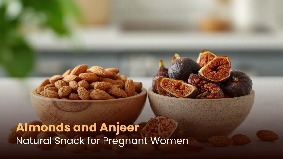 Almonds and Anjeer: Natural Snack for Pregnant Women