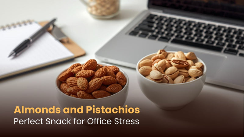 Almonds and Pistachios: Perfect Snack for Office Stress