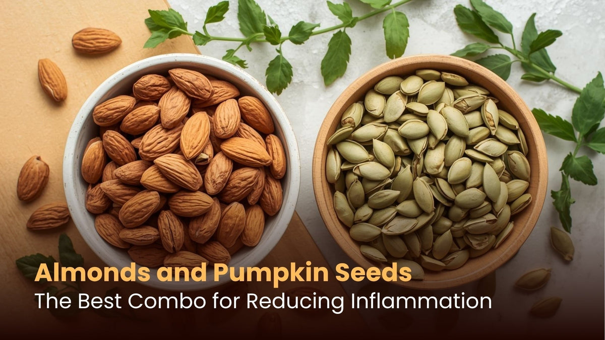 Almonds and Pumpkin Seeds: The Best Combo for Reducing Inflammation