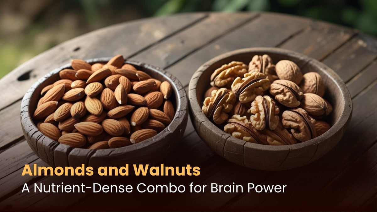 Almonds and Walnuts: A Nutrient-Dense Combo for Brain Power