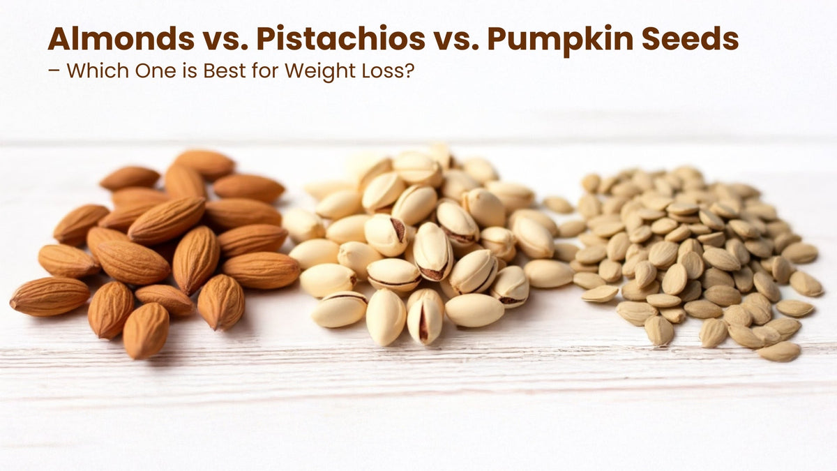 Almonds vs. Pistachios vs. Pumpkin Seeds – Which One is Best for Weight Loss?