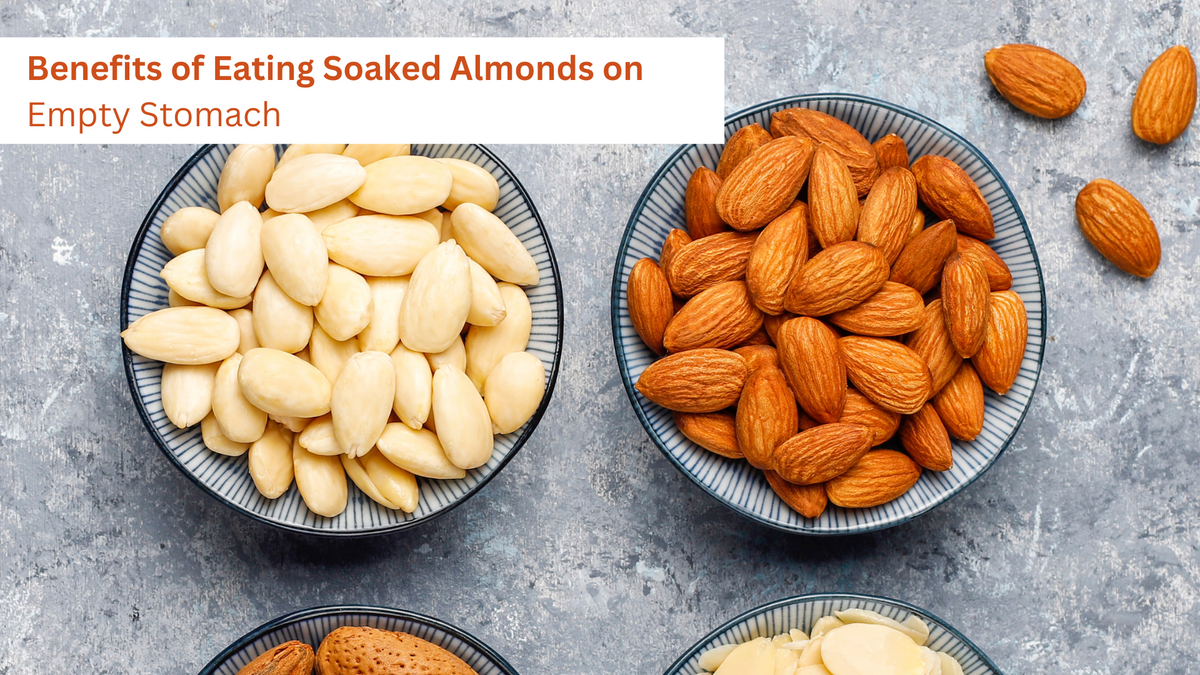 Benefits of Eating Soaked Almonds on Empty Stomach