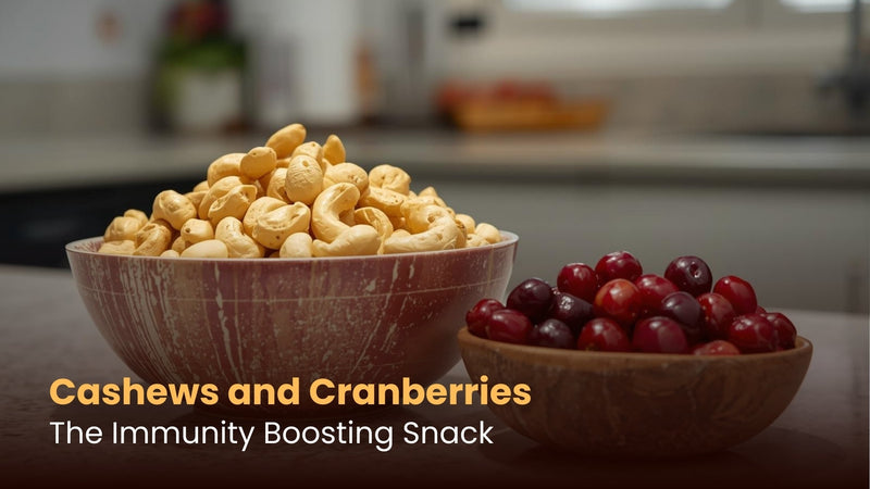 Cashews and Cranberries: The Immunity Boosting Snack