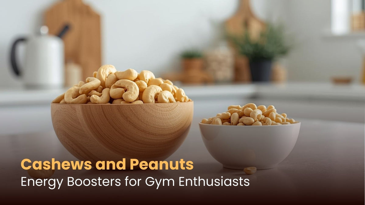 Cashews and Peanuts: Energy Boosters for Gym Enthusiasts