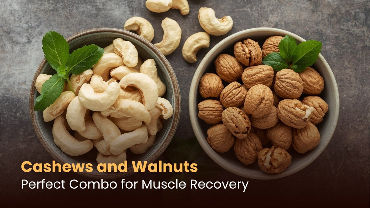 Cashews and Walnuts: Perfect Combo for Muscle Recovery