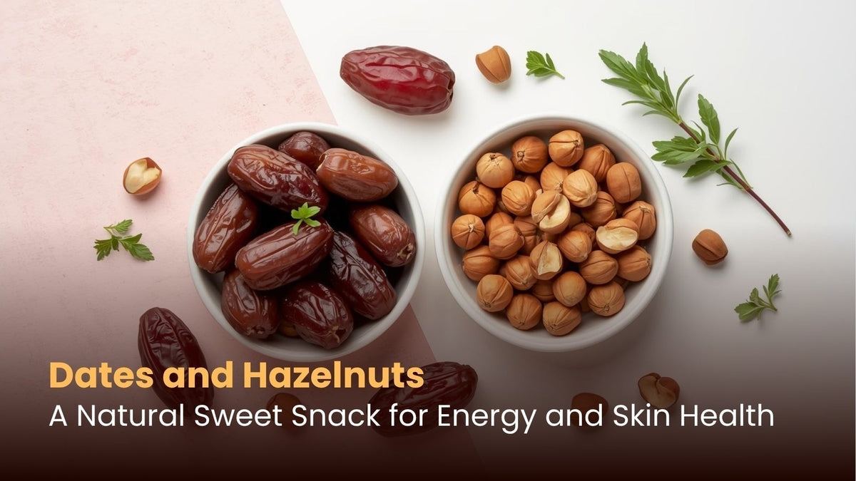 Dates and Hazelnuts: A Natural Sweet Snack for Energy and Skin Health