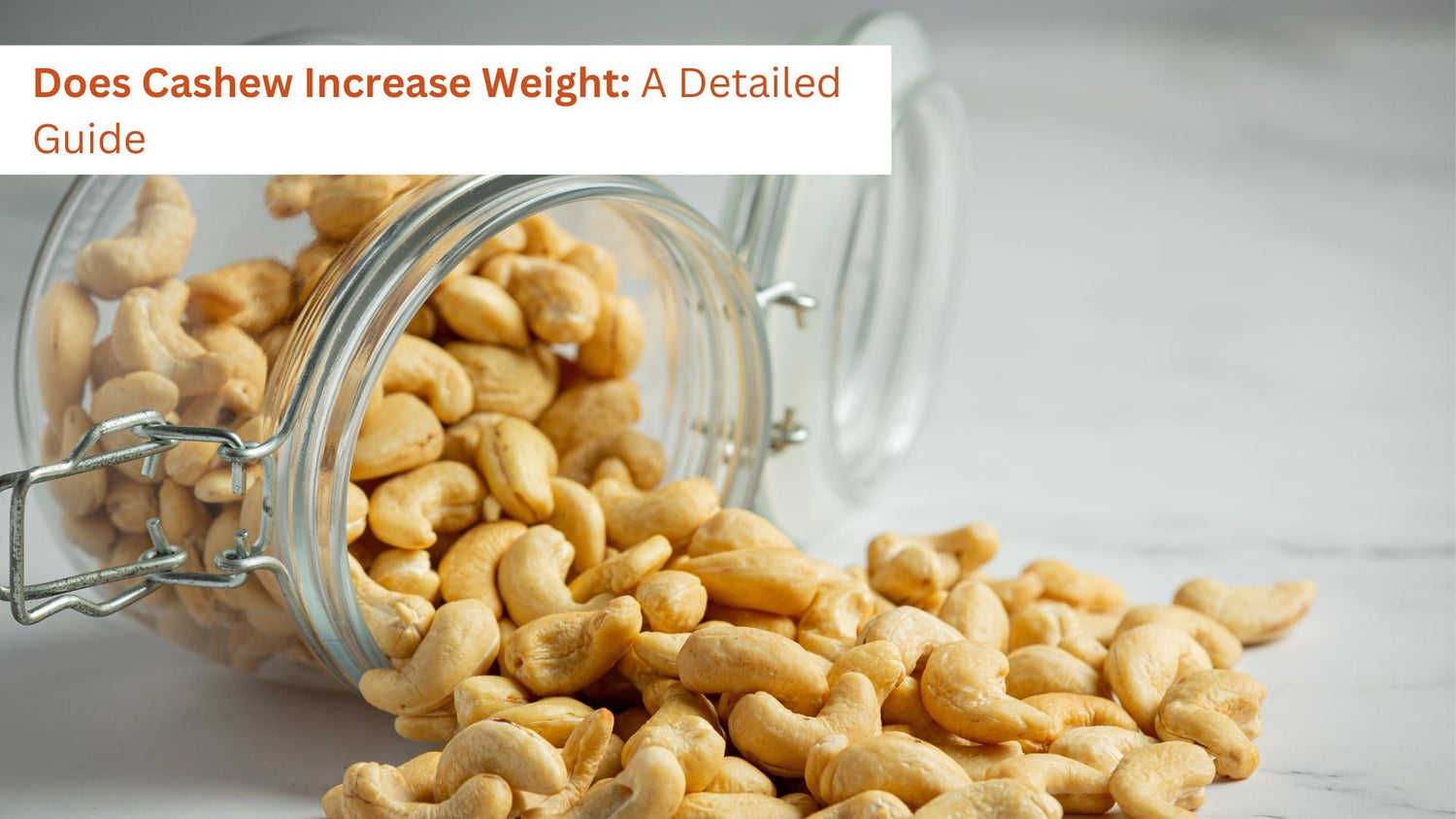 Does Cashew Increase Weight: A Detailed Guide