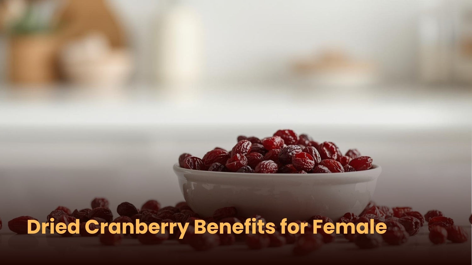 Dried Cranberry Benefits for Female