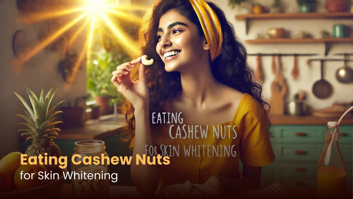 Eating Cashew Nuts for Skin Whitening