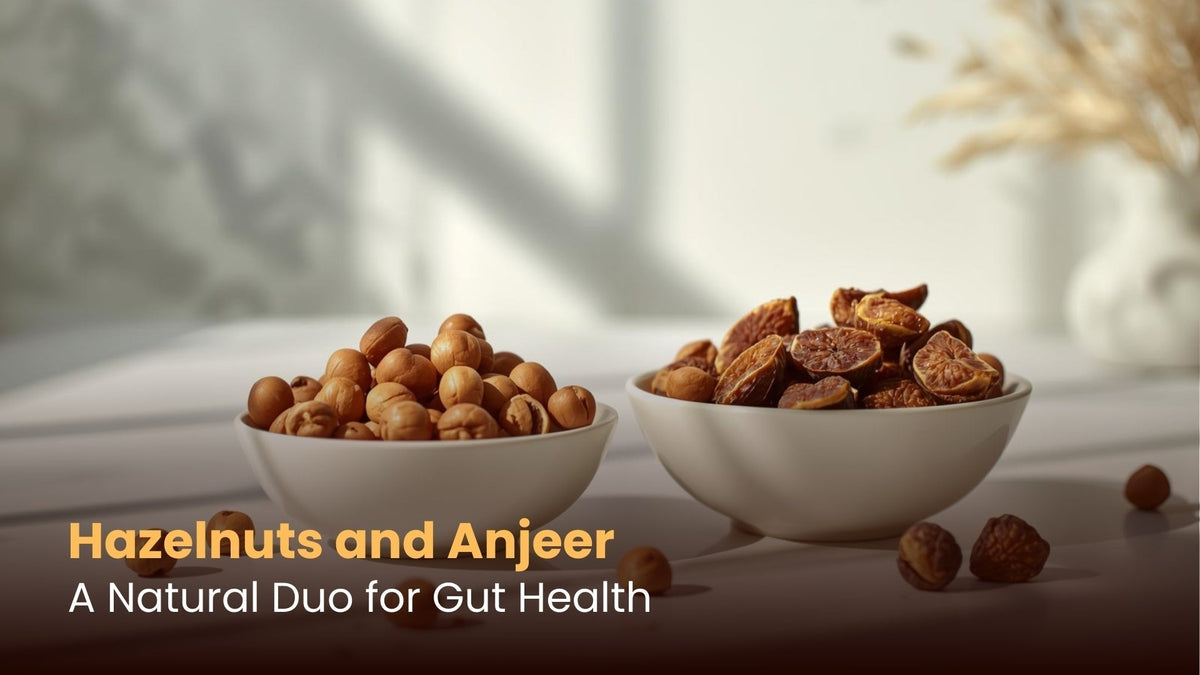 Hazelnuts and Anjeer: A Natural Duo for Gut Health