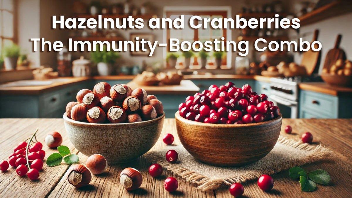 Hazelnuts and Cranberries: The Immunity-Boosting Combo