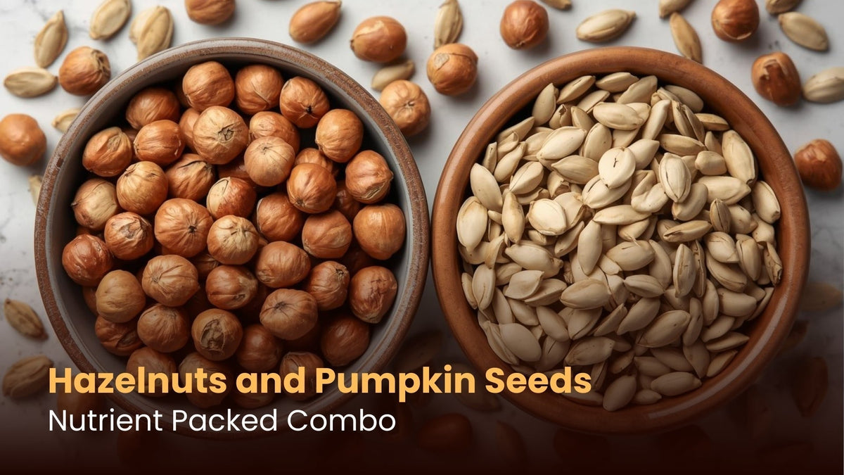 Hazelnuts and Pumpkin Seeds: Nutrient Packed Combo