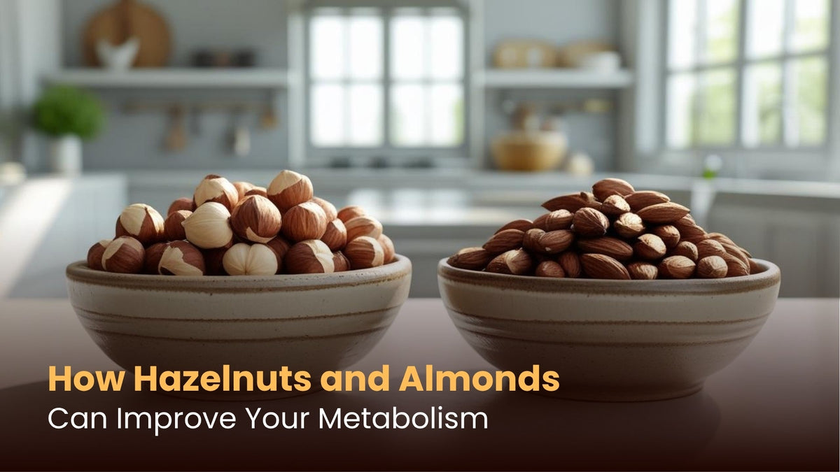 How Hazelnuts and Almonds Can Improve Your Metabolism