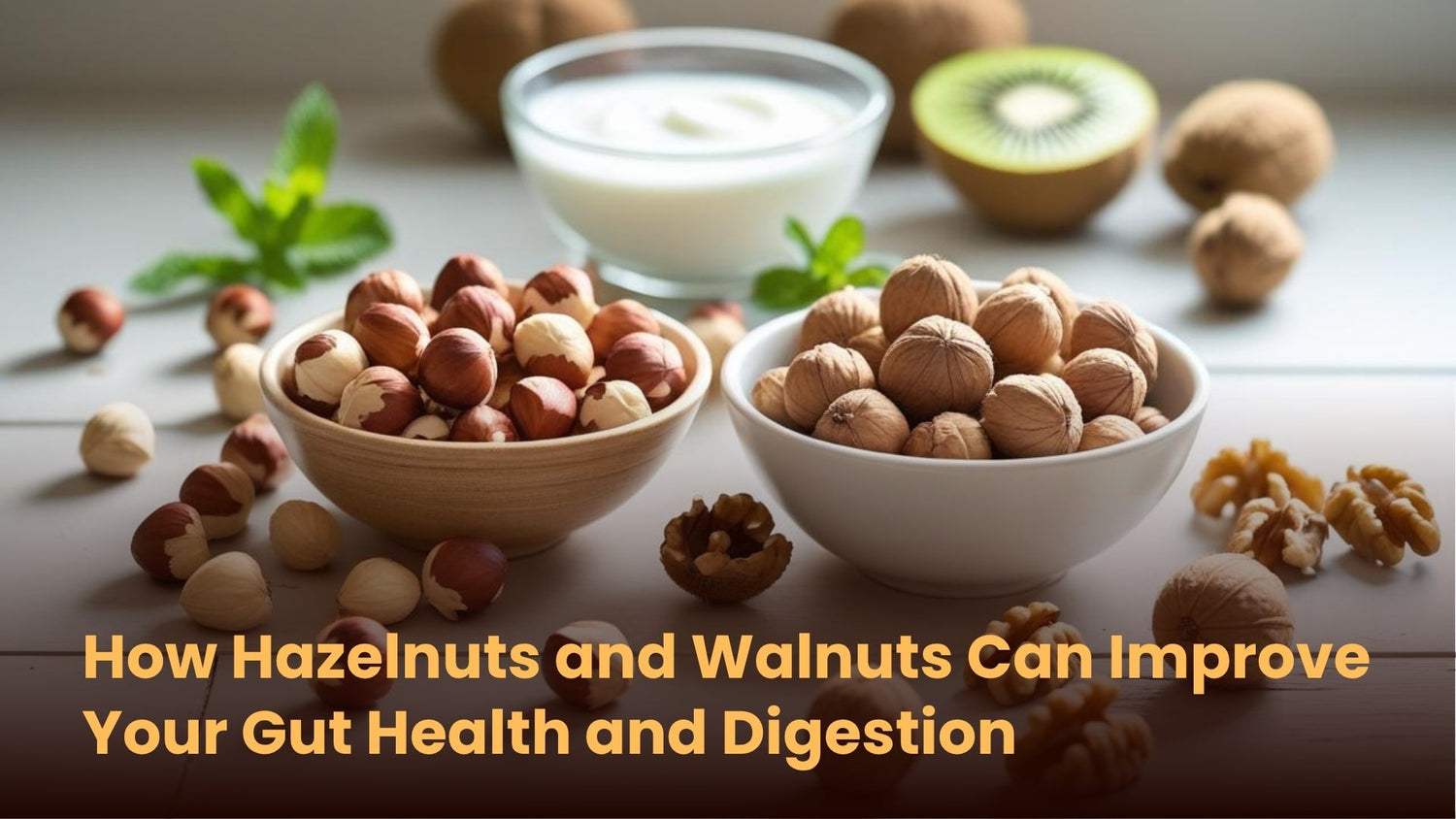 How Hazelnuts and Walnuts Can Improve Your Gut Health and Digestion