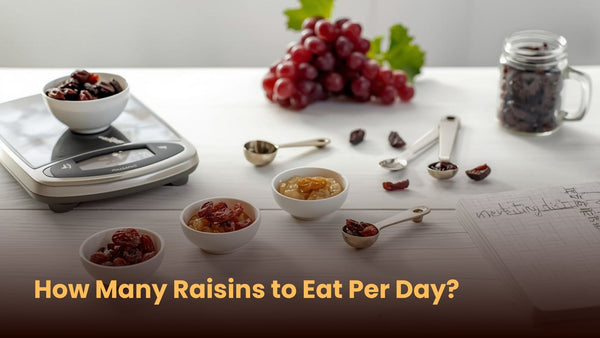 How Many Raisins to Eat Per Day?