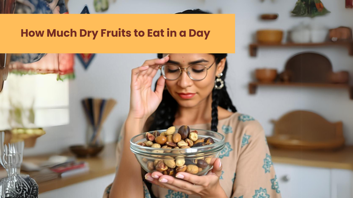 How Much Dry Fruits to Eat in a Day