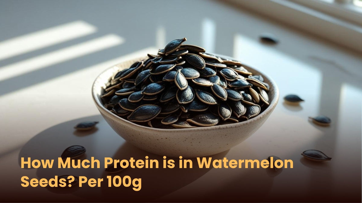 How Much Protein is in Watermelon Seeds? Per 100g