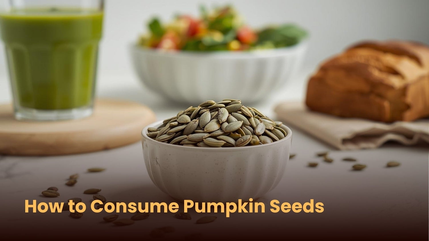 How to Consume Pumpkin Seeds