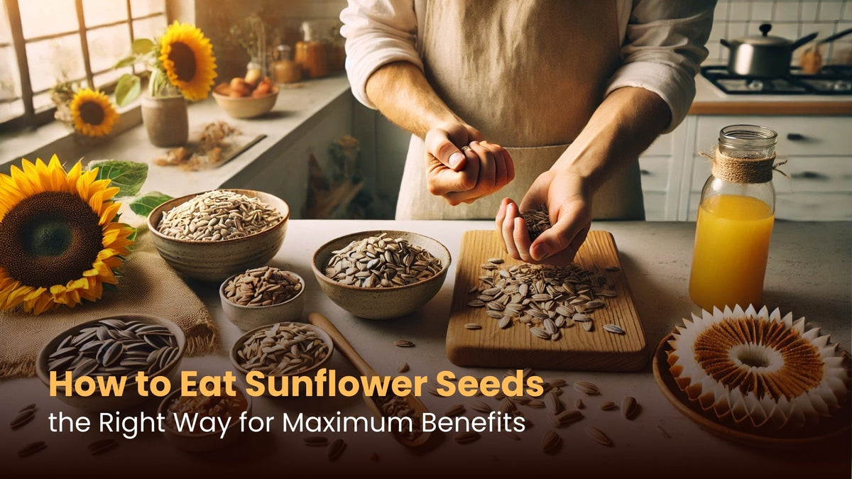 How to Eat Sunflower Seeds the Right Way for Maximum Benefits