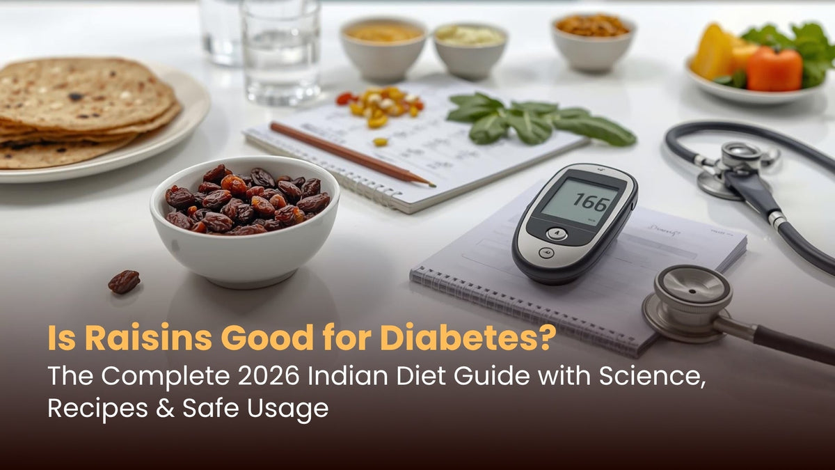 Is Raisins Good for Diabetes? The Complete 2026 Indian Diet Guide with Science, Recipes & Safe Usage