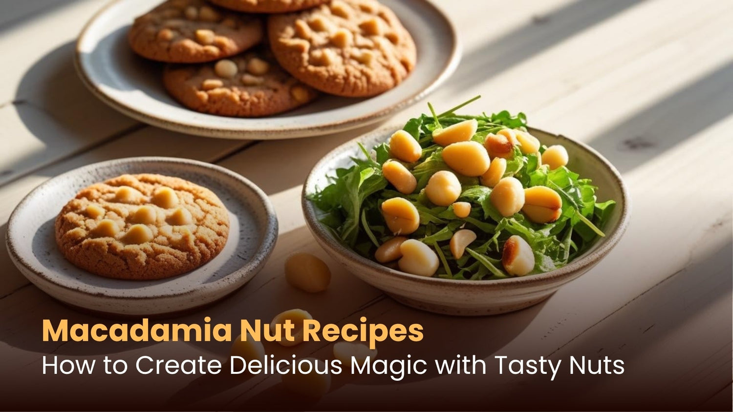 Macadamia Nut Recipes: How to Create Delicious Magic with Tasty Nuts