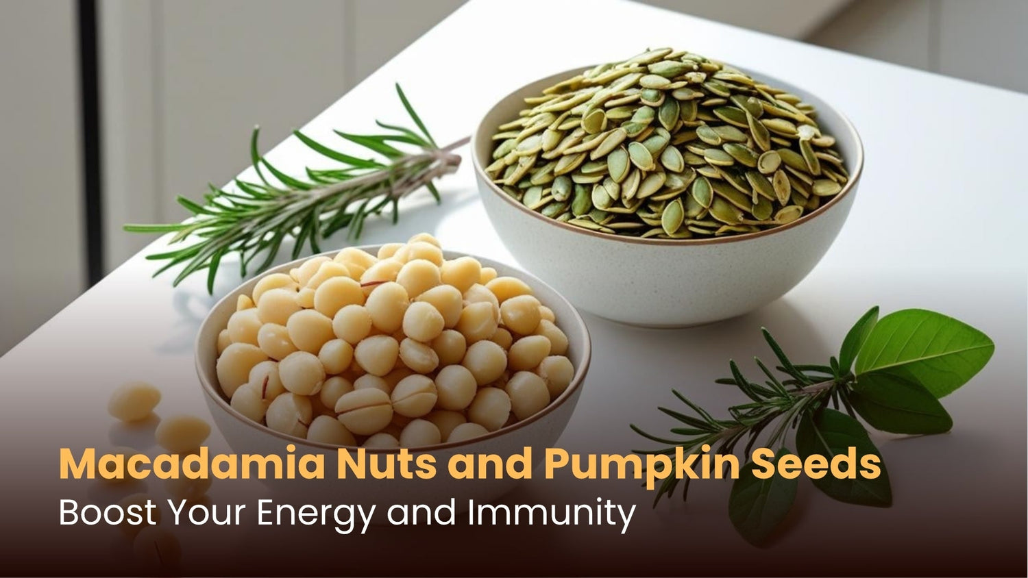 Macadamia Nuts and Pumpkin Seeds: Boost Your Energy and Immunity