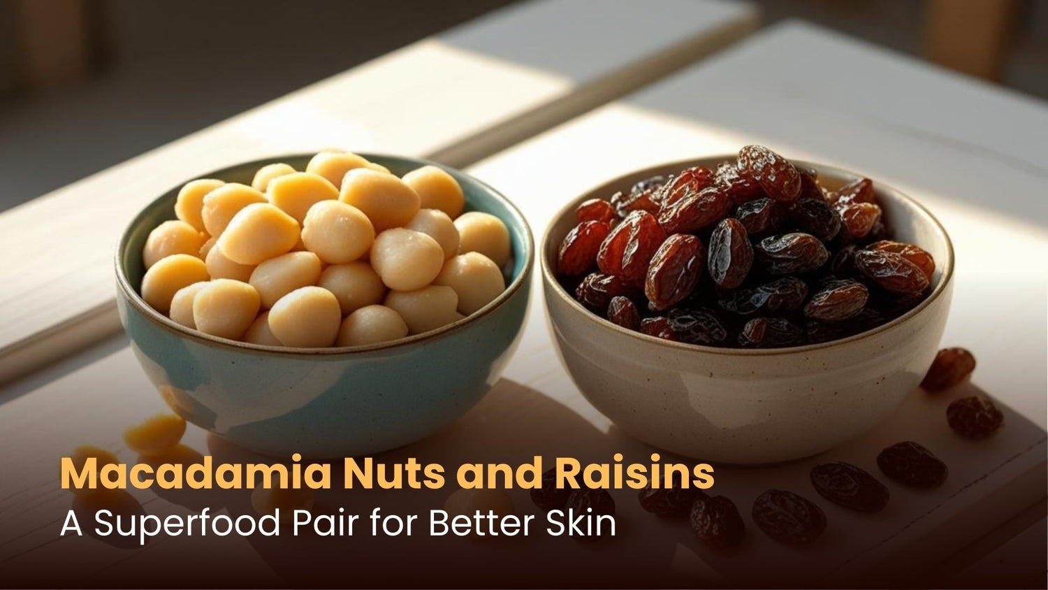 Macadamia Nuts and Raisins: A Superfood Pair for Better Skin