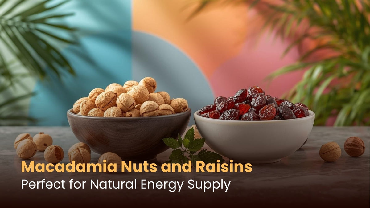 Macadamia Nuts and Raisins: Perfect for Natural Energy Supply
