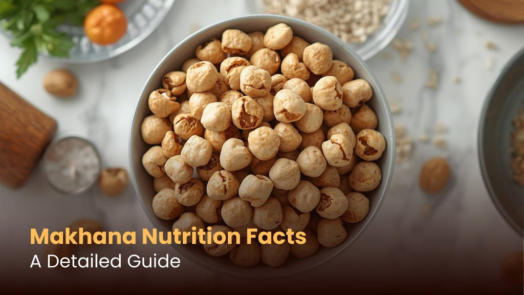 Makhana Nutrition Facts Calories, Protein & More