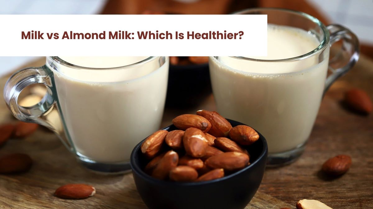 Cashew Milk vs Almond Milk: Which Is Healthier?