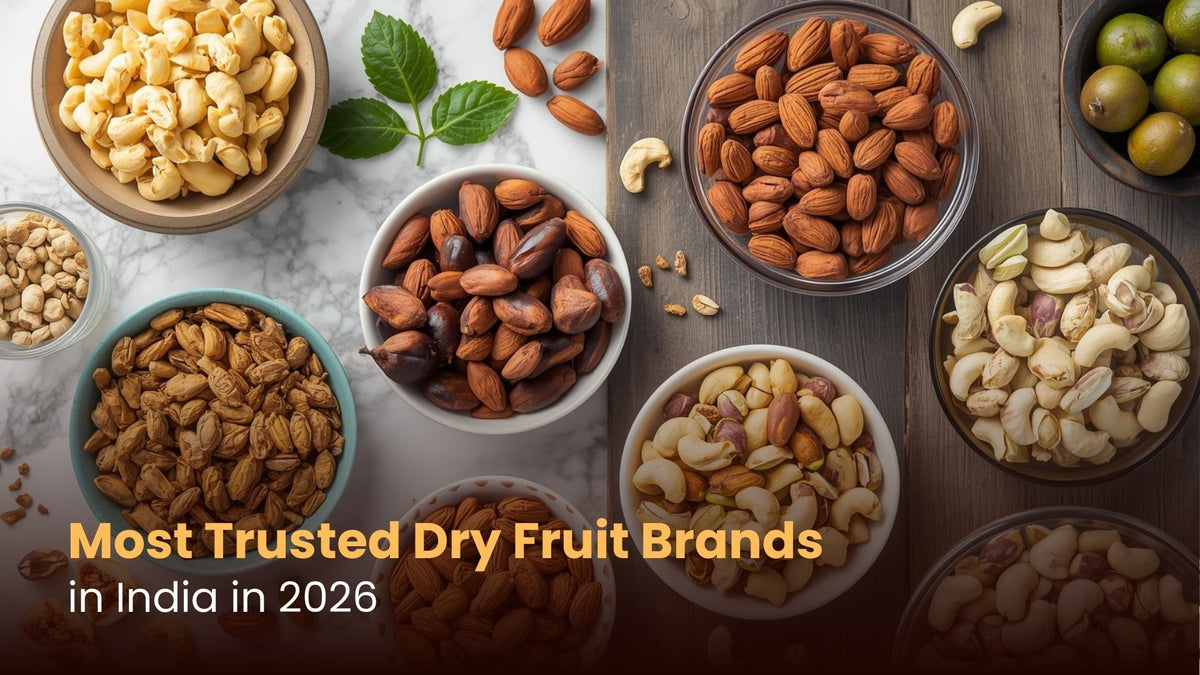 Most Trusted Dry Fruit Brands in India in 2026