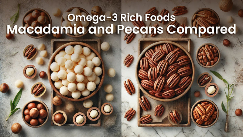 Omega-3 Rich Foods: Macadamia and Pecans Compared