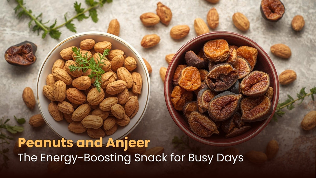Peanuts and Anjeer: The Energy-Boosting Snack for Busy Days